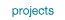 projects